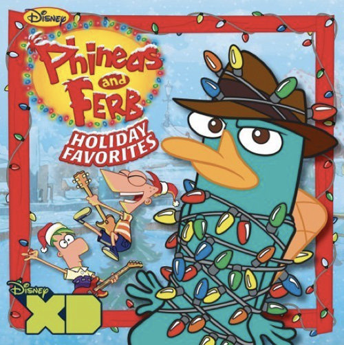 Phineas and Ferb Holiday Favorites from Walt Disney Records
