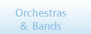 Orchestras &Bands